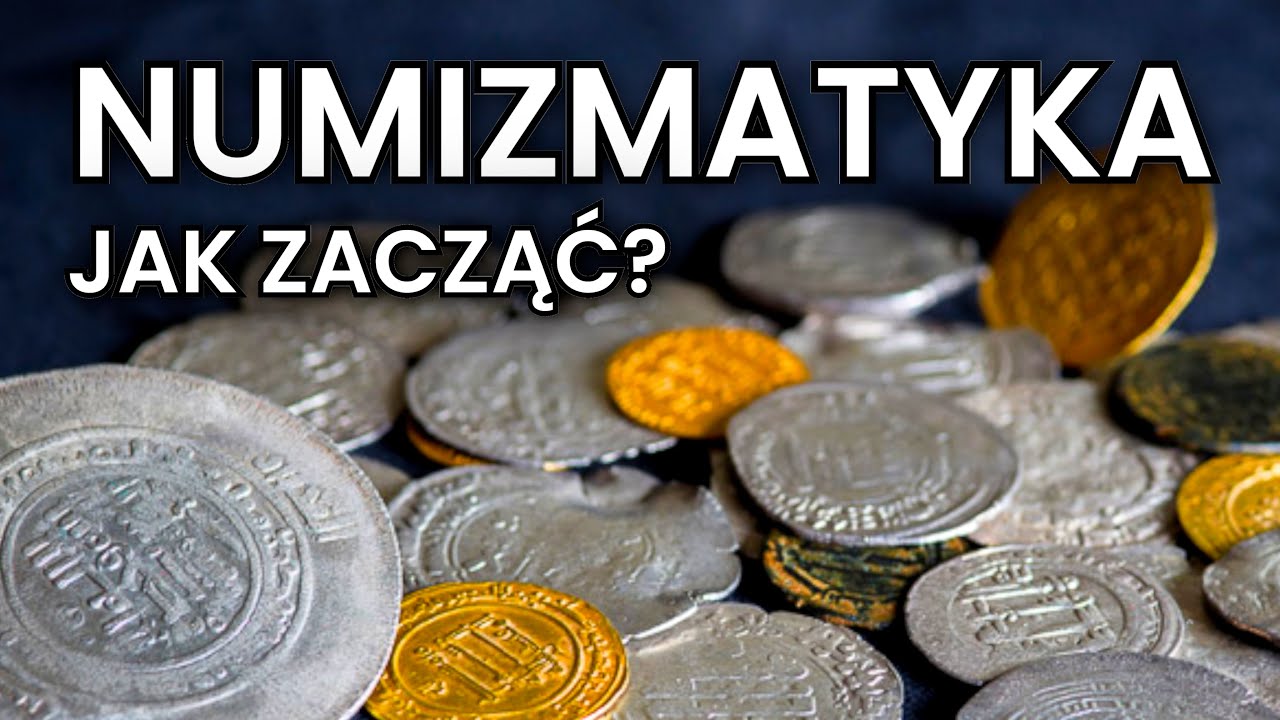 Jak rozpocząć przygodę z NUMIZMATYKĄ?