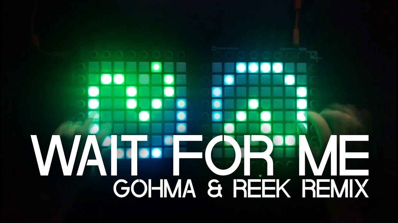 Chime - Wait For Me (Gohma & ReeK Remix) | Dual Launchpad Cover/Edit