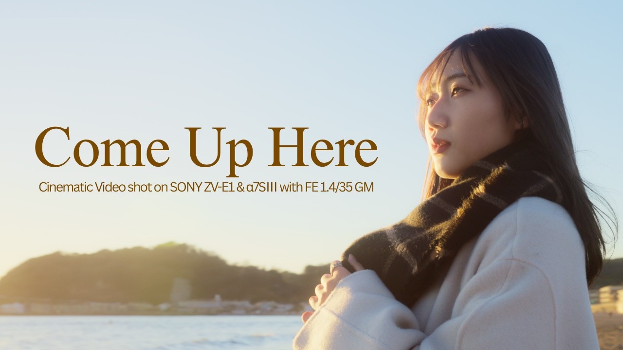 Come Up Here | Cinematic Video shot on SONY ZV-E1 & α7SⅢ with FE 1.4/35 GM