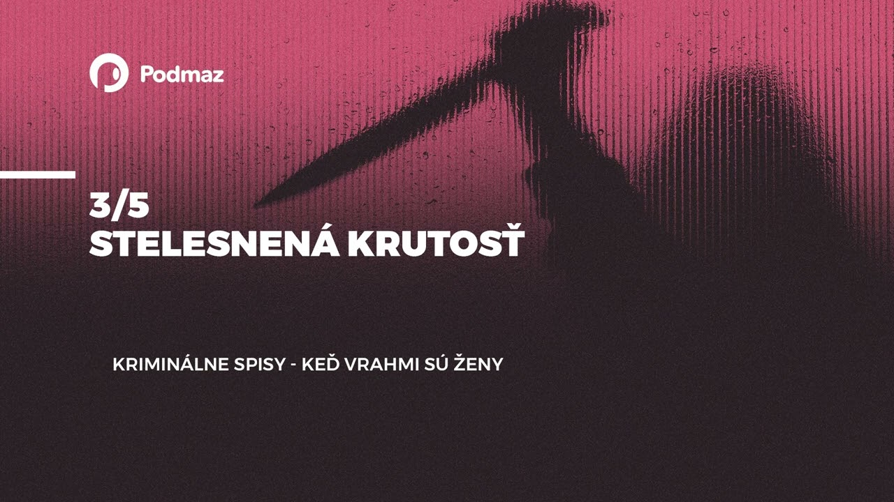 Stelesnená krutosť (podcast: KRIMINÁLNE SPISY)