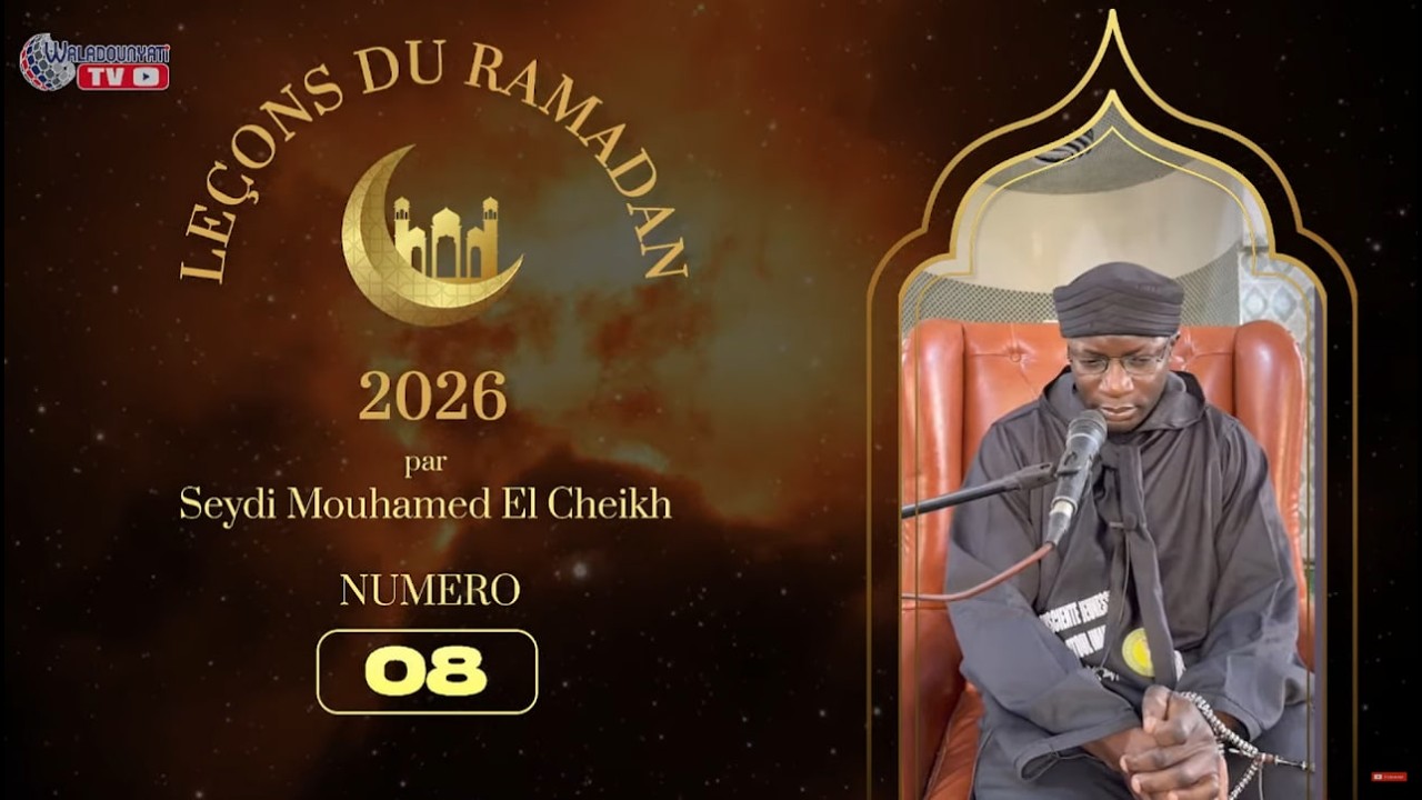Leçon du Ramadan N° 08 - Edition 2026, par Seydi Mouhamed El Cheikh