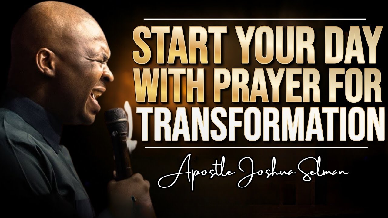 Command Your Day  With This Powerful Prayer For Growth And Transformation | Apostle Joshua Selman