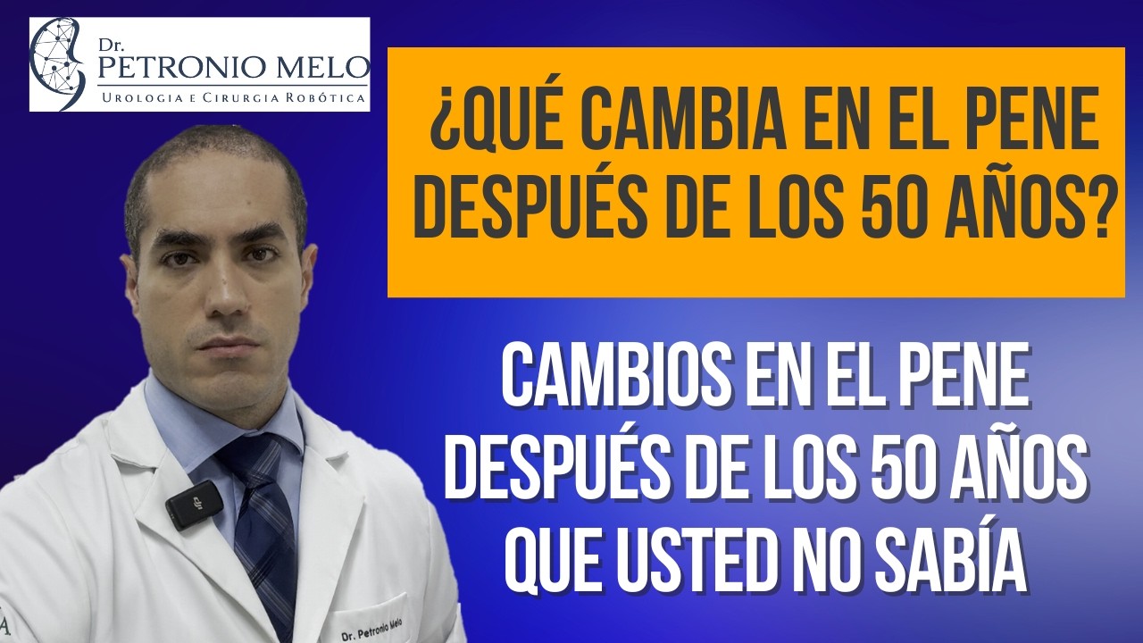 &iexcl;Cambios en el Pene Despu&eacute;s de los 50 A&ntilde;os que No Sab&iacute;as!