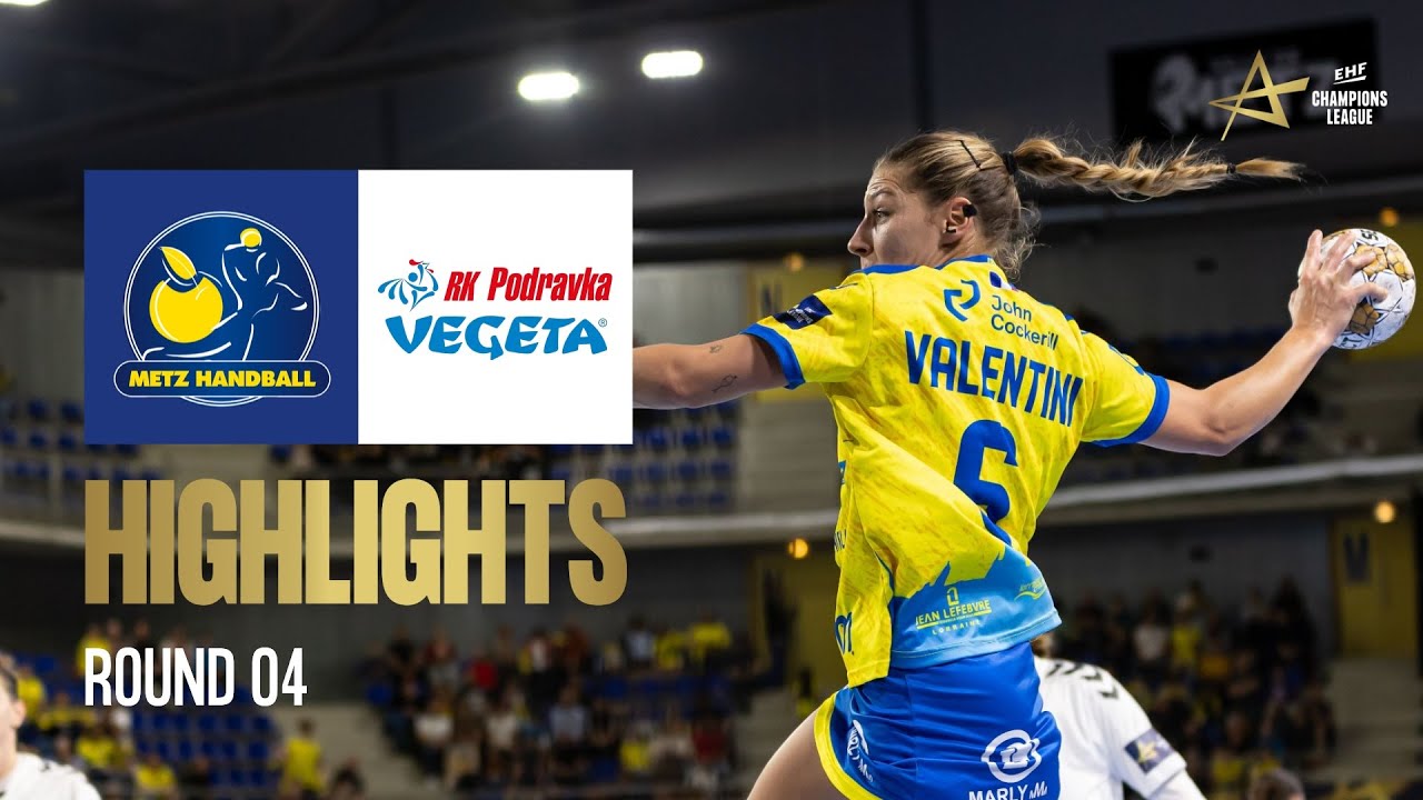 Metz Handball vs HC Podravka Vegeta | Round 4 | EHF Champions League Women 2024/25