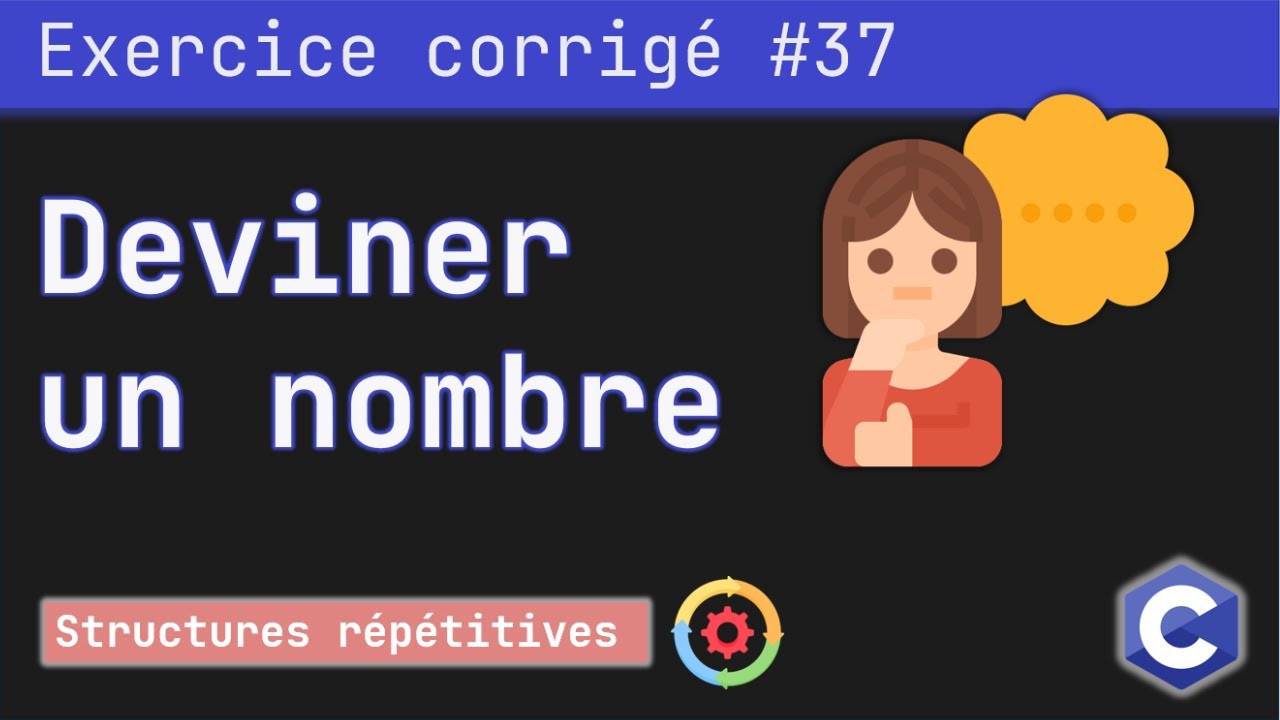 Exercice corrigé 37 : Jeu deviner un nombre | Langage C