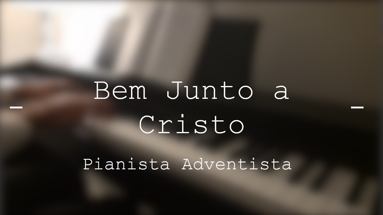 Hinário Adventista Nº 370 - Bem Junto a Cristo