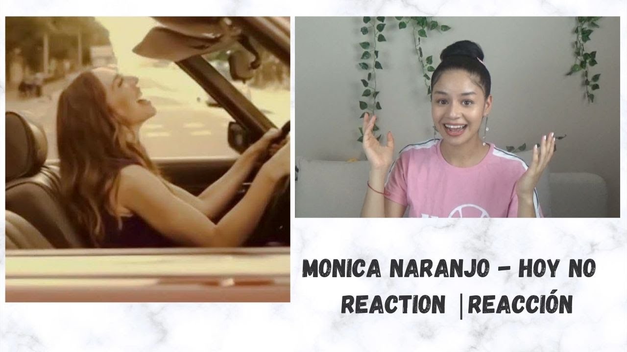 MONICA NARANJO - Hoy No |  REACCIÓN