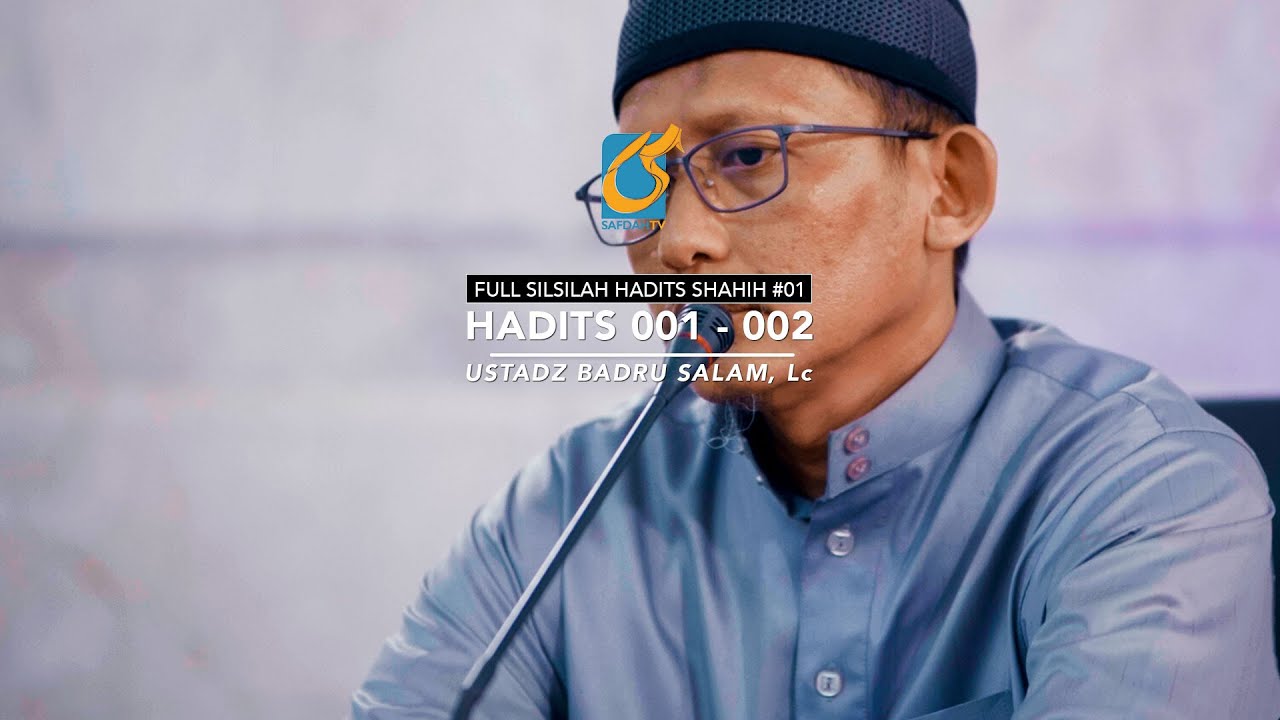 [FULL] Hadits 01 - 02 - Silsilah Hadits Shahih #01 - Ustadz Badru Salam, Lc