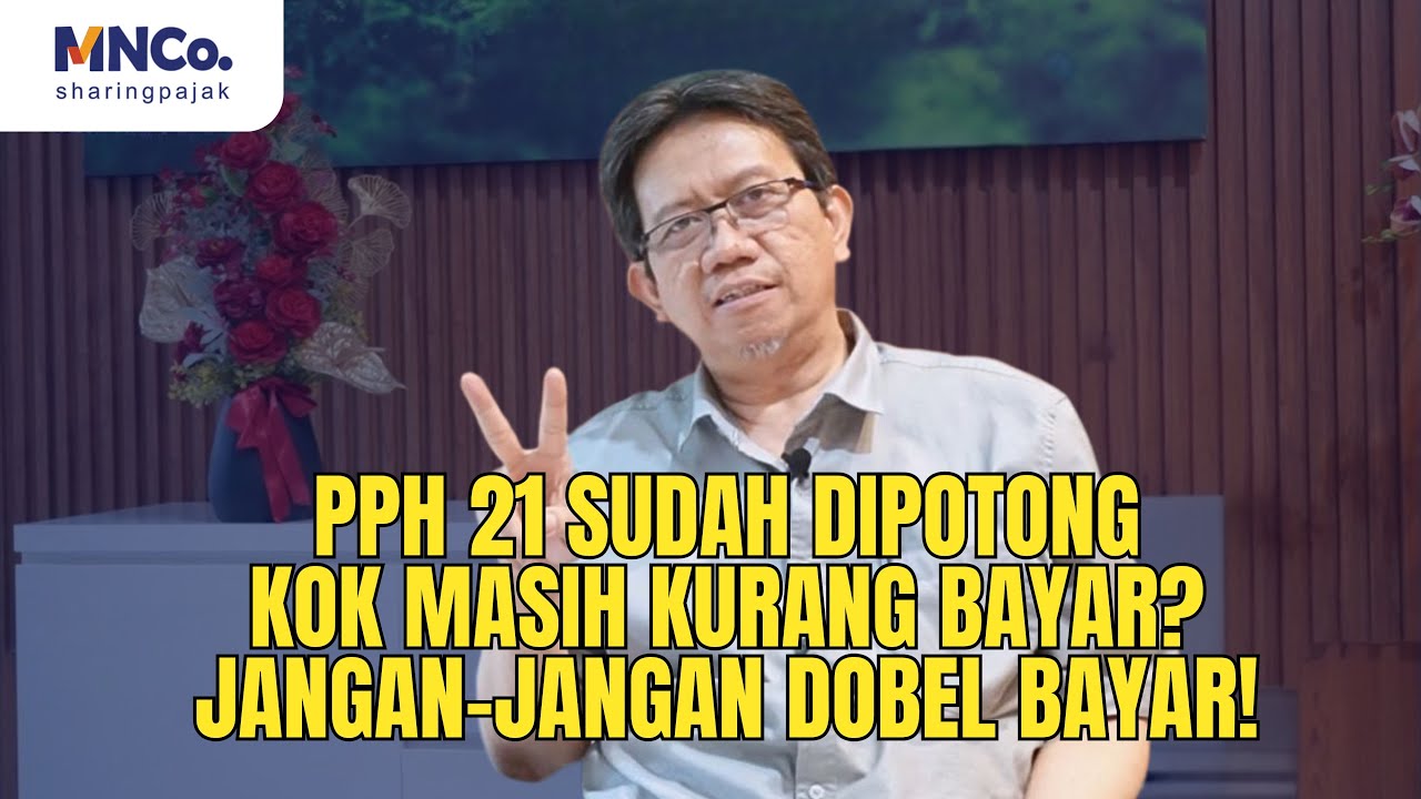 PPh 21 Sudah Dipotong, Kok Masih Kurang Bayar? Jangan-jangan&nbsp;Dobel&nbsp;Bayar! #pph21 #sharingpajakmnco