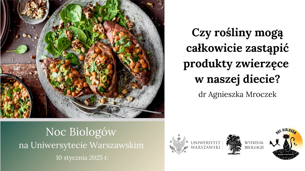 Czy rośliny mogą całkowicie zastąpić produkty zwierzęce w naszej diecie? - dr Agnieszka Mroczek