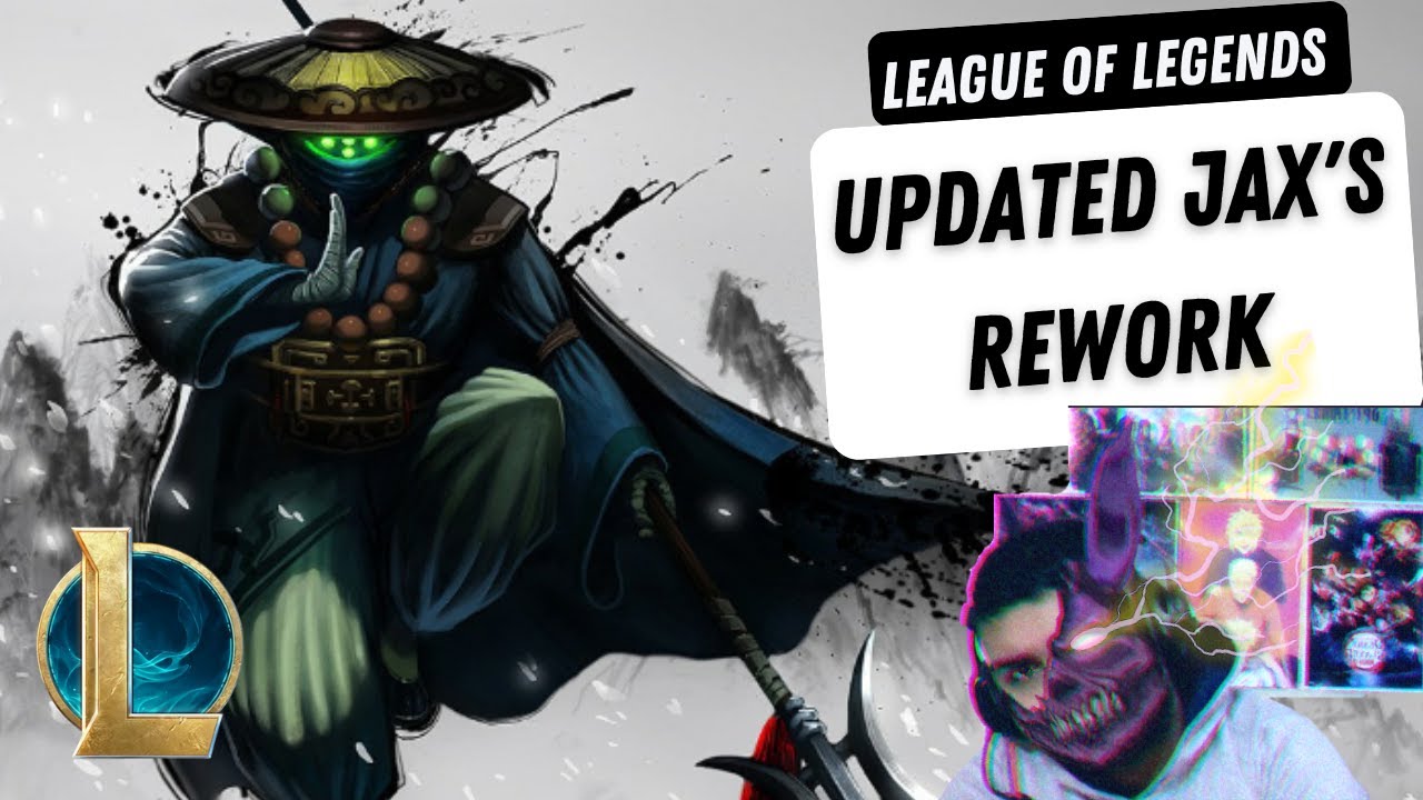 Jax rework 2023 Jax's Rework Just Now Updated by Riot