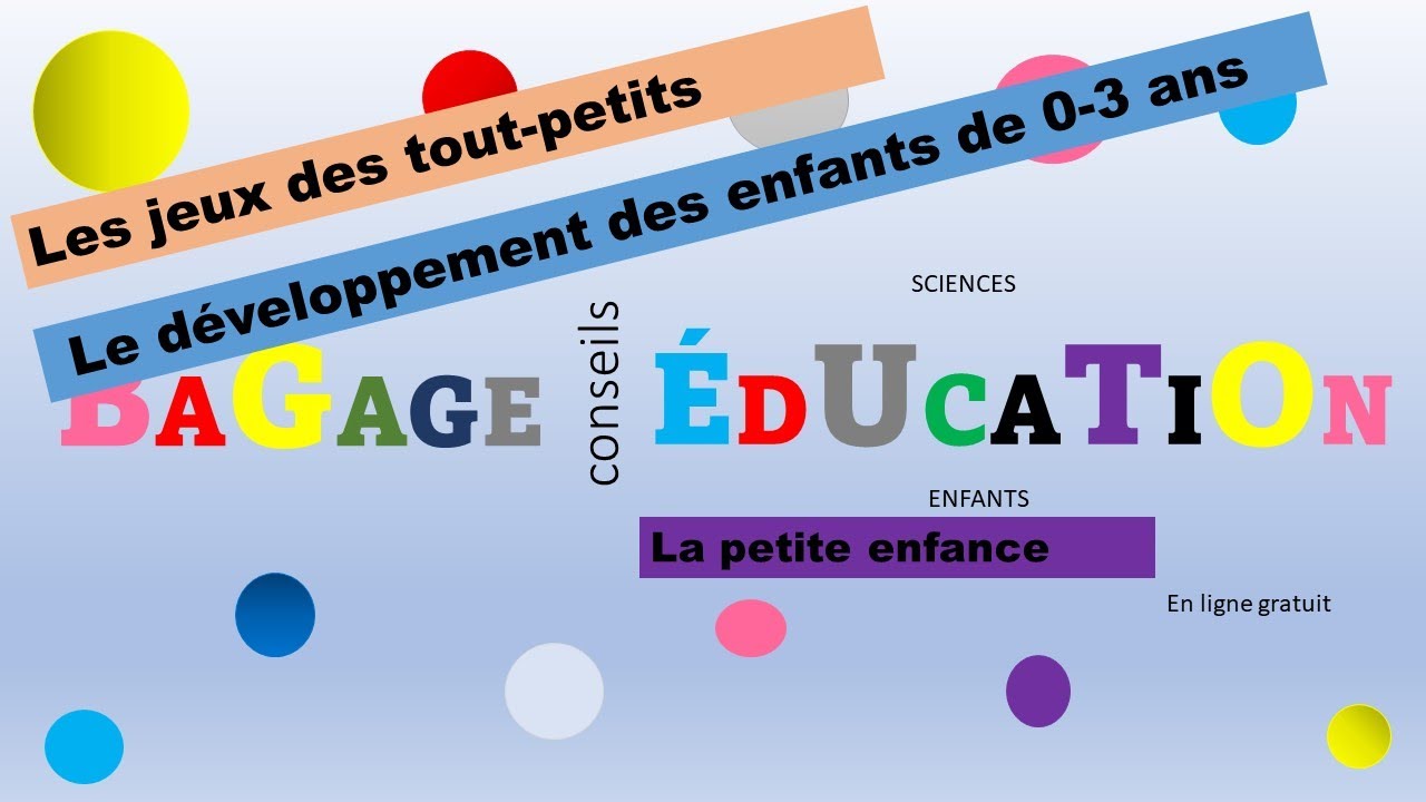 Le développement des enfants de 0 à 3 ans bagage conseils enfants