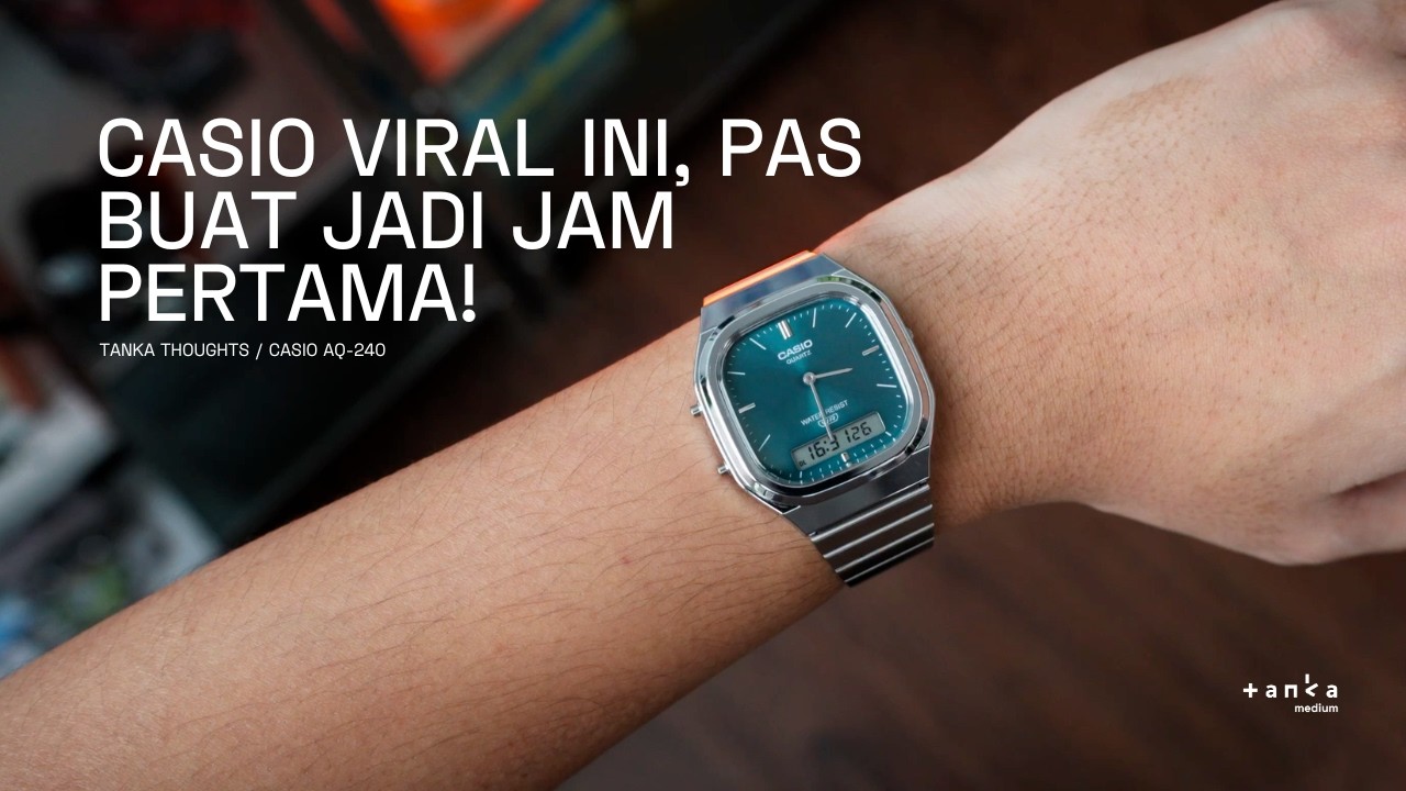 MAHAL! NONTON INI SEBELUM BELI CASIO AQ-240 | Tanka's Thoughts
