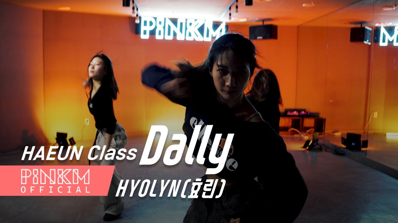 [부천댄스학원/핑크엠/코레오/HAEUN Class]HYOLYN(효린) - Dally(달리)/안산댄스학원/강남댄스학원