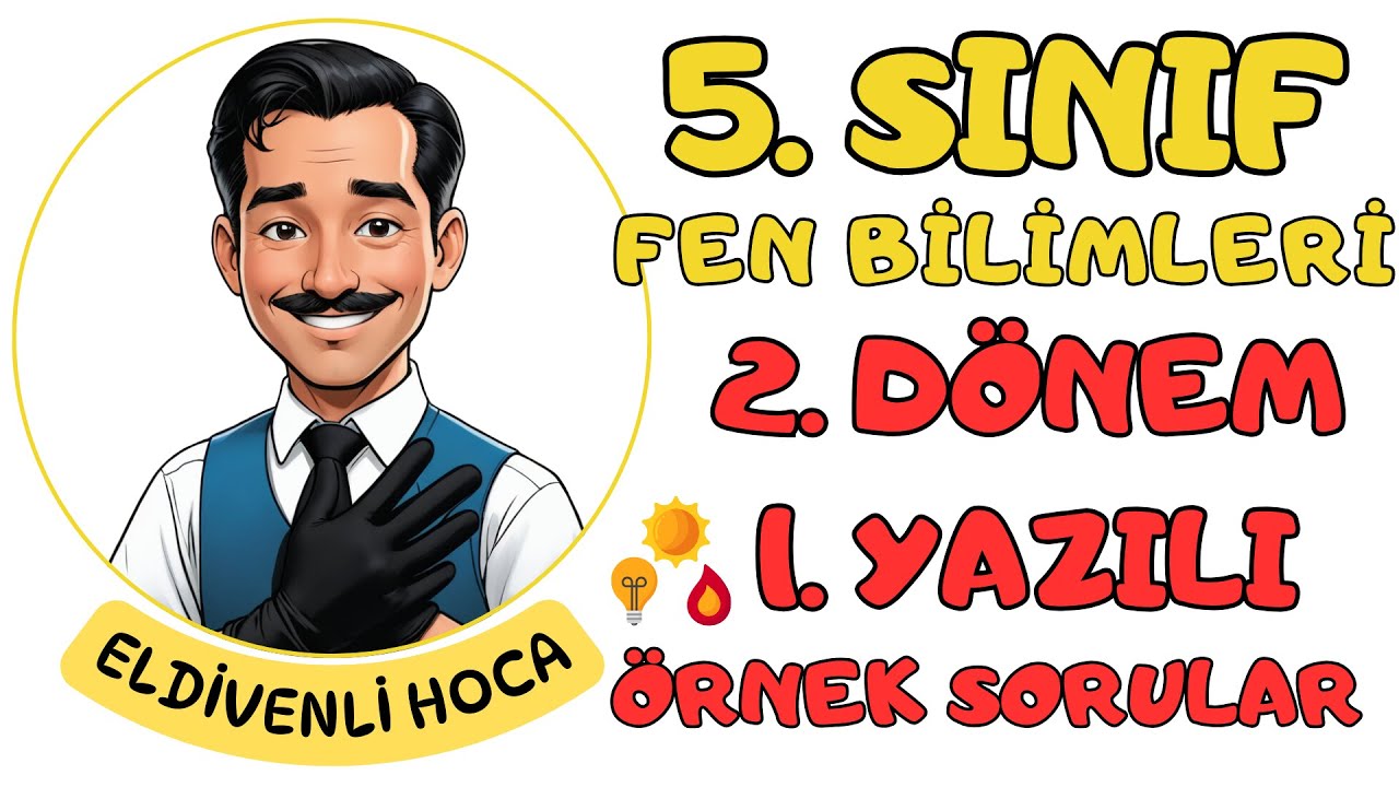 5.Sınıf Fen Bilimleri 2.Dönem 1.Yazılı - Eldivenli Hoca (Yeni Müfredat Örnek Sorular)