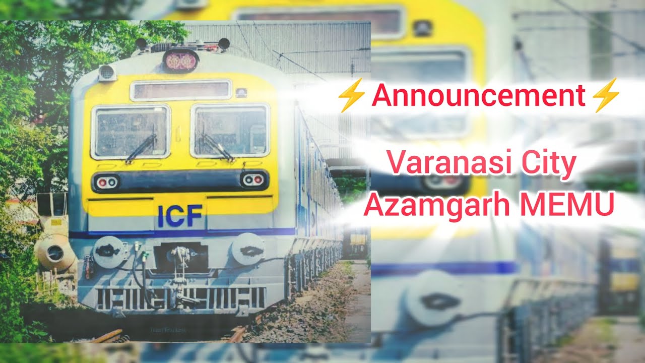Varanasi City - Azamgarh MEMU Train Announcement at Mau Junction Railway Station 
