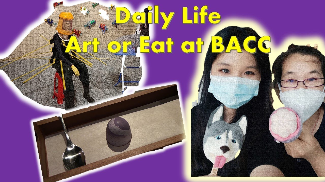 Daily Life Ep 31 : Art or Eat at BACC(Bangkok Art & Culture Centre) l Listen & Learn Thai by Thai