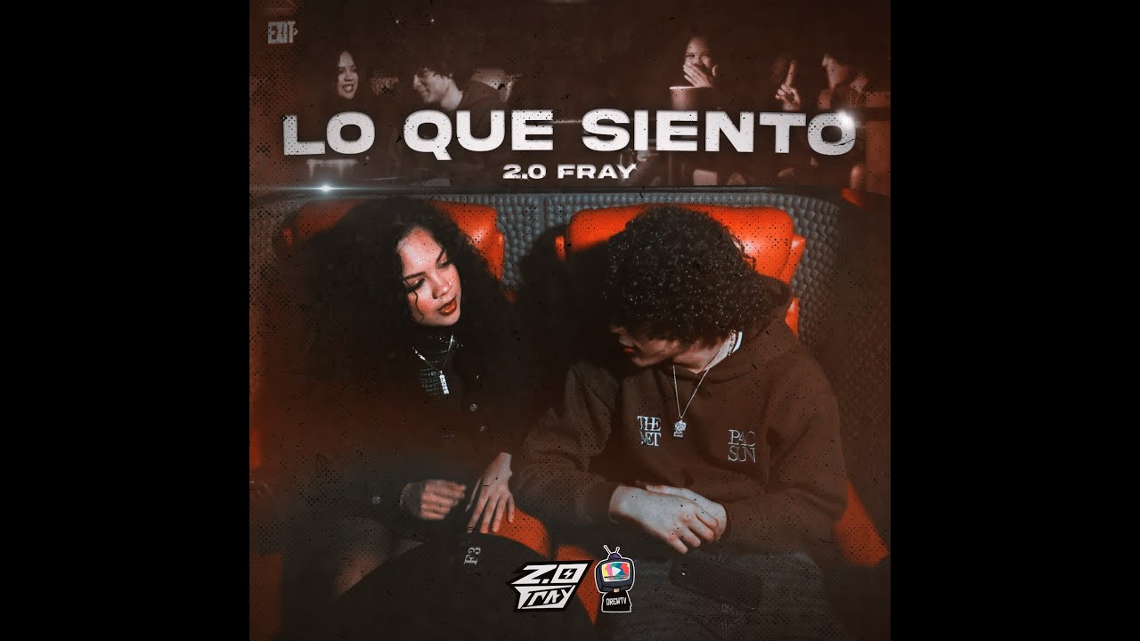 2.0 Fray - Lo Que Siento 🧸👩&zwj;❤️&zwj;💋&zwj;👨 (Video Official)