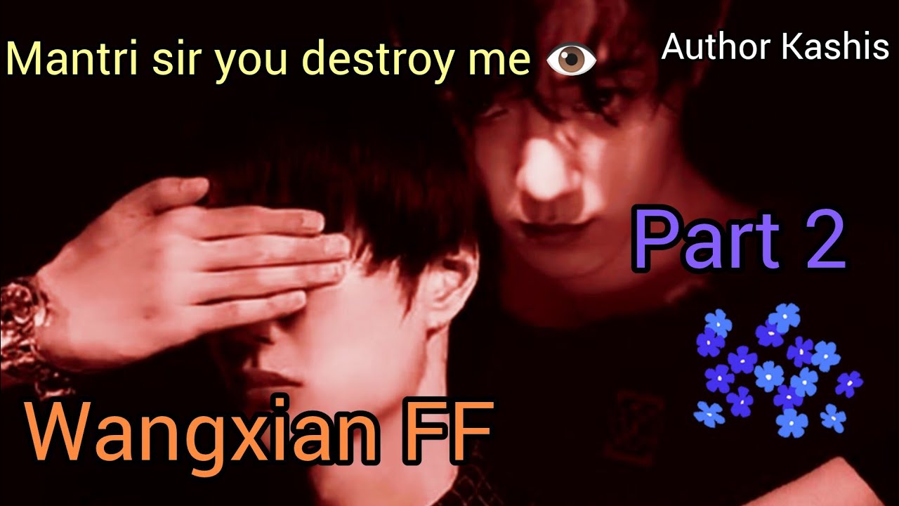 Mantri Sir you destroy me💔🧿#WangXian Fanfiction explained inHindi#part 2#wangxianff#Theuntamed#blBts