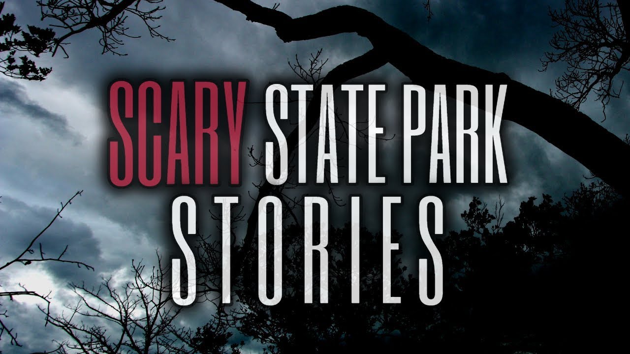 13 Scary State Park Stories