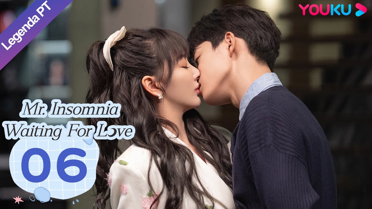 (Legenda PT-BR) SR. INS&Ocirc;NIA &Agrave; ESPERA DO AMOR EP06 | Kong Xueer/Wu Yuheng | ROMANCE | YOUKU