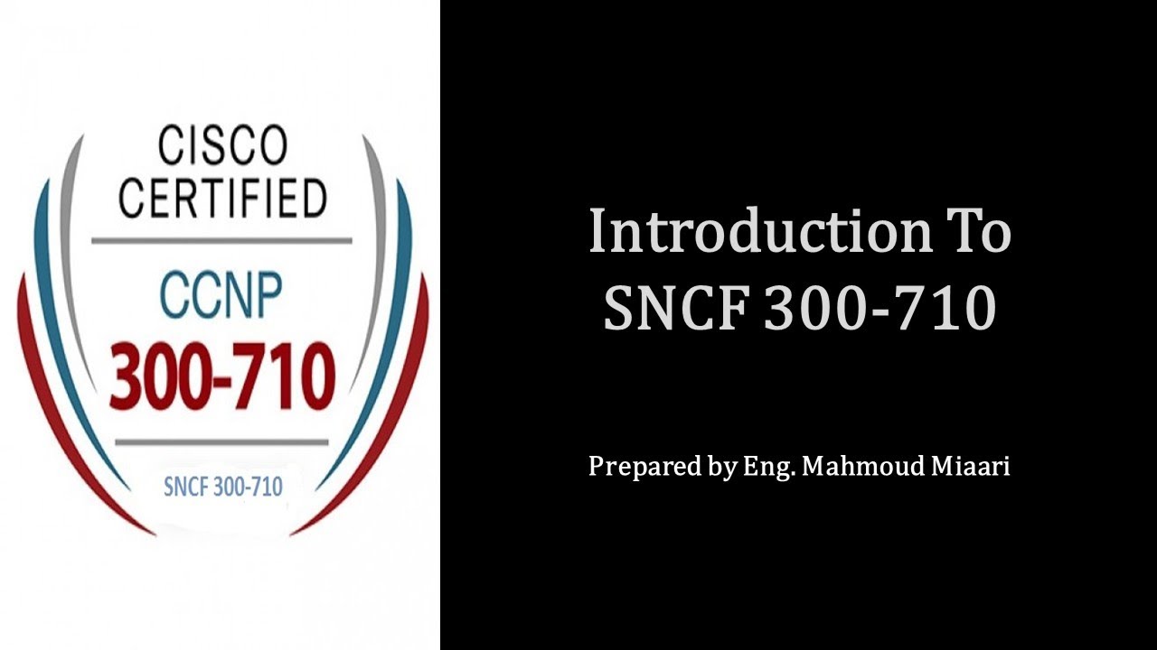 1- Introduction to SNCF 300-710 Course