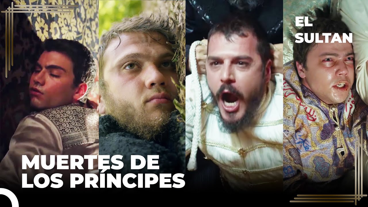 Escenas De Muerte De Todos Los Príncipes | El Sultán