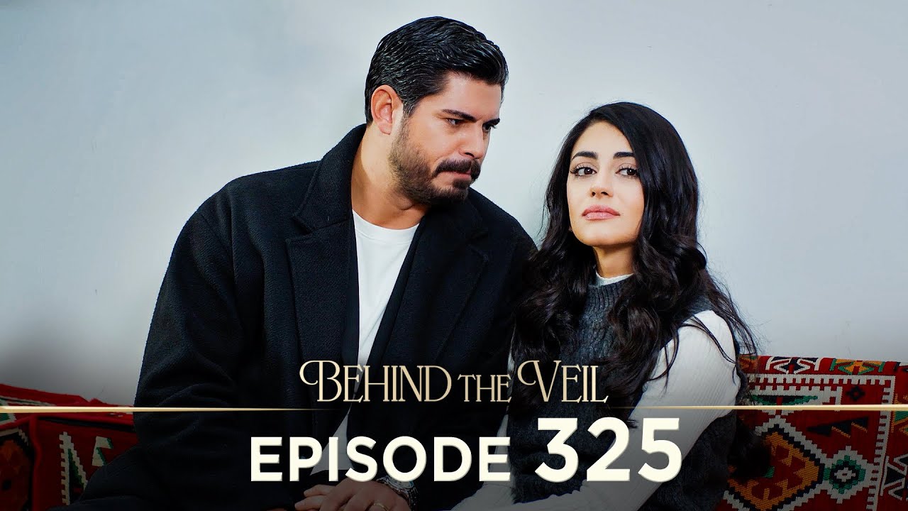 Gelin 325.B&ouml;l&uuml;m | Behind the Veil Episode 325 [ Season 3 ]