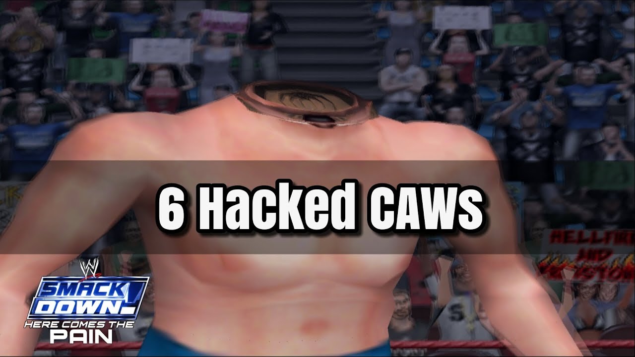 6 Hacked CAWs For WWE SmackDown! Here Comes The Pain