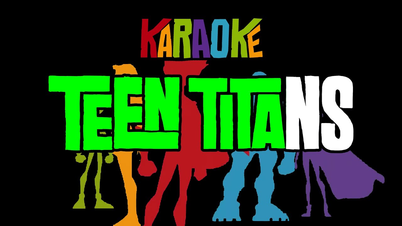 Teen Titans - Intro (Karaoke)