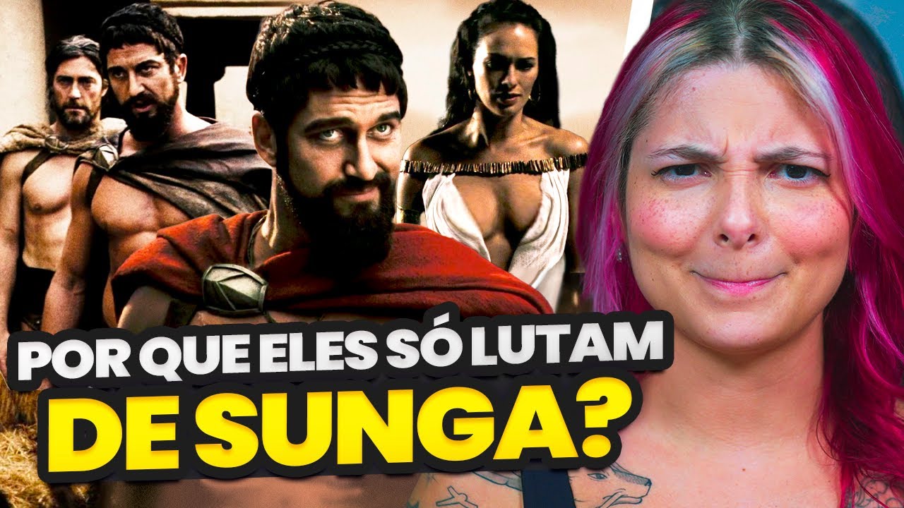 OS 300 SÓ PERDERAM A GUERRA POR QUE FORAM LUTAR DE SUNGA???