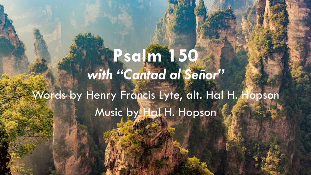 Psalm 150 with Cantad al Señor