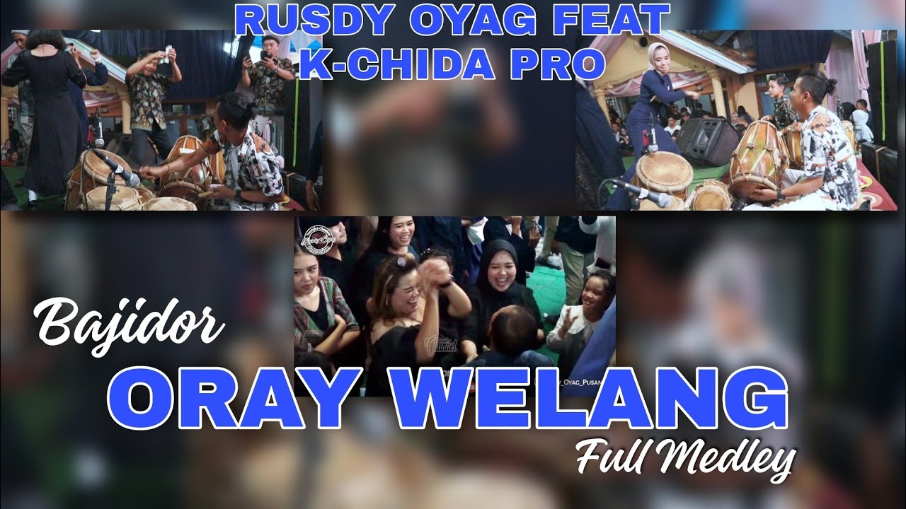 SEMUA IKUT BERGOYANG❗❗❗ RUSDY OYAG FEAT K-CHIDA PRO | ORAY WELANG FULL MEDLEY VERSI BAJIDOR