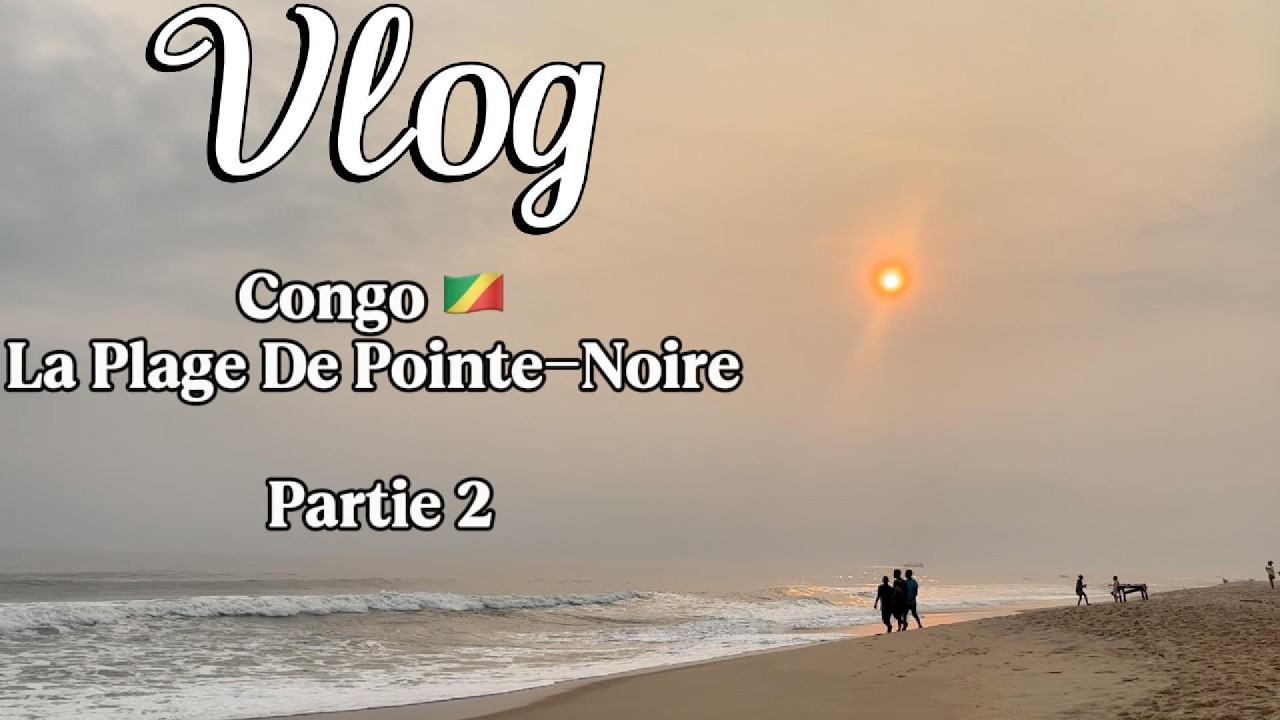 Mon Séjour au Congo 🇨🇬 , Je Visite La Plage de Pointe-Noire (Partie 2)