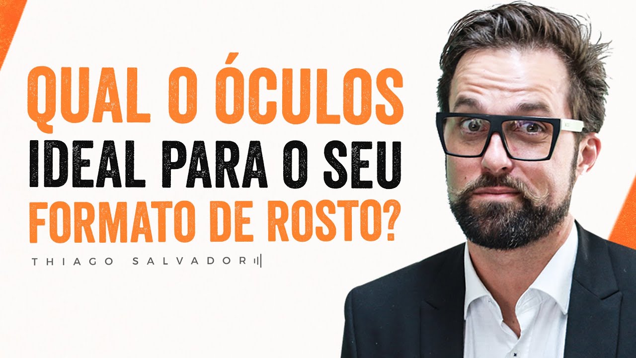 Qual o ÓCULOS IDEAL para o meu FORMATO de ROSTO - com Thiago Salvador