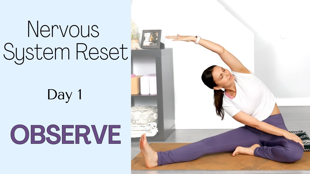 Nervous System Reset - 7 Day Yoga Program | Day 1 - Observe
