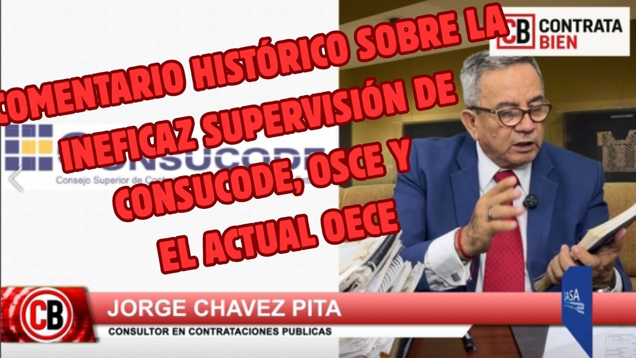 COMENTARIO HISTÓRICO SOBRE LA INEFICAZ SUPERVISIÓN DE CONSUCODE, OSCE Y EL ACTUAL OECE