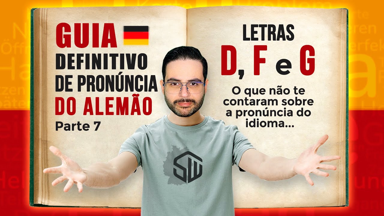 Aula 07: As letras D, F e G (Guia Definitivo da Pronúncia Alemã)