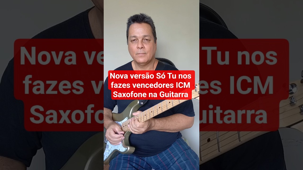 Nova versão Só Tu nos fazes vencedores ICM solo de Saxofone na Guitarra