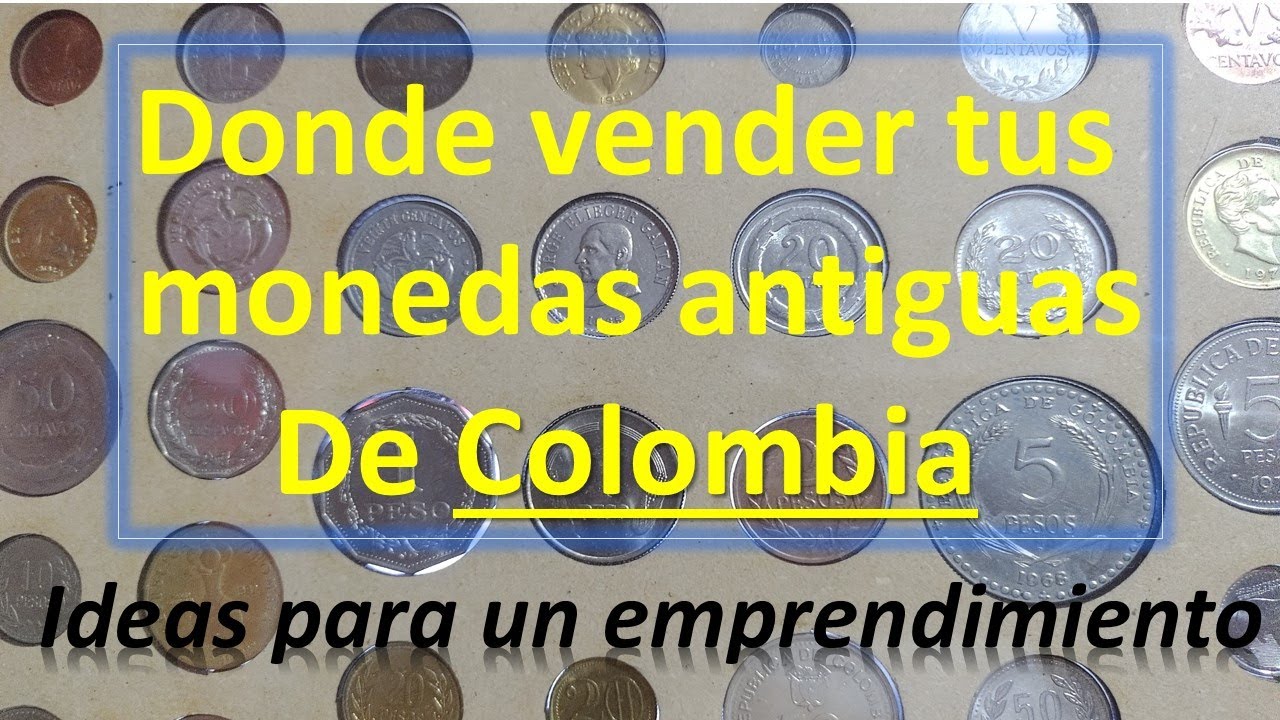 donde vender monedas de Colombia, ideas para un emprendimiento