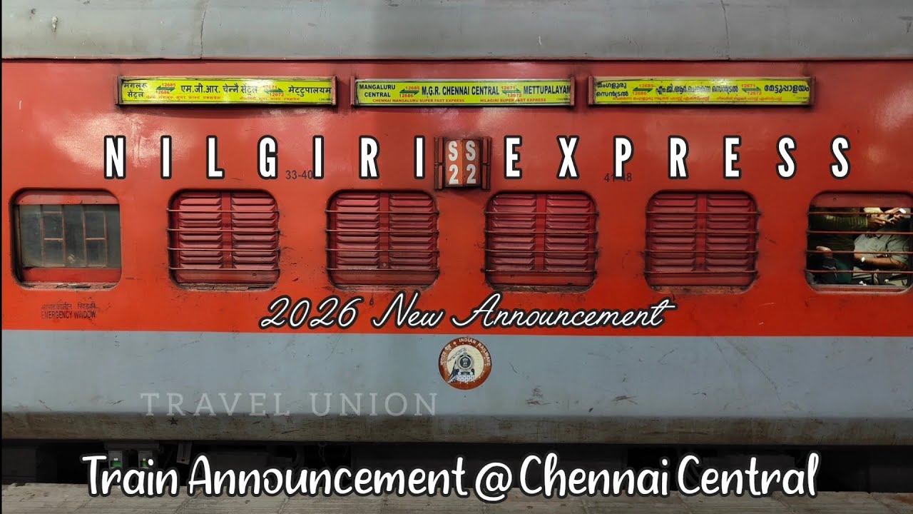 TRAIN ANNOUNCEMENT NEW @ CHENNAI CENTRAL 2026 | NILGIRI EXPRESS 12671
