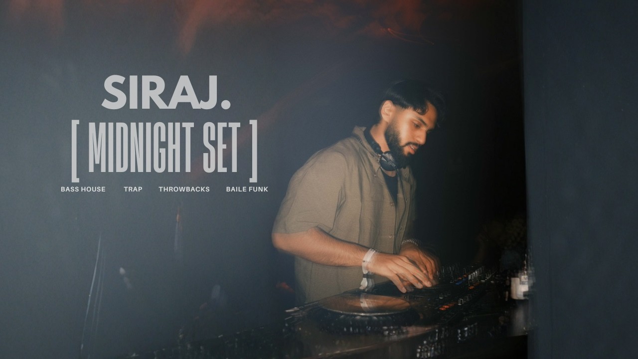 SIRAJ | Midnight Set 2025 (Bass House, Trap, Throwbacks, Baile Funk)