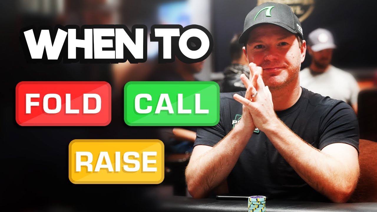 FOLD, CALL Or RAISE In Poker [How To Make The CORRECT Decision!]