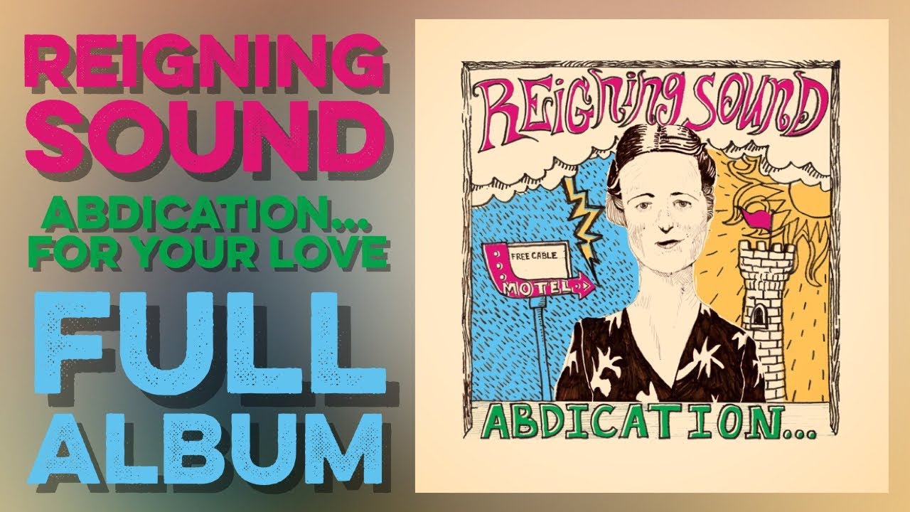 REIGNING SOUND: Abdication...For Your Love (Full Album) (2011) High Definition Quality HD 4K