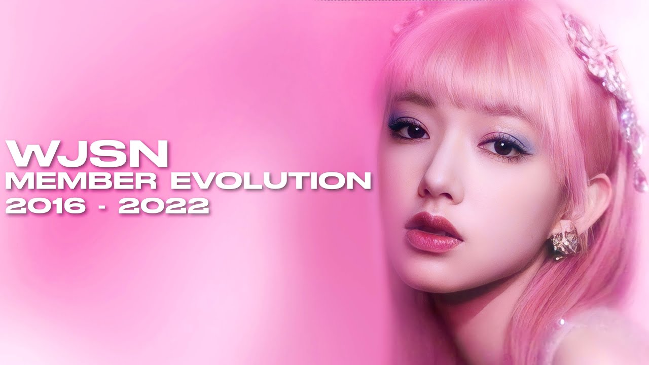 WJSN MEMBER EVOLUTION (2016-2022)