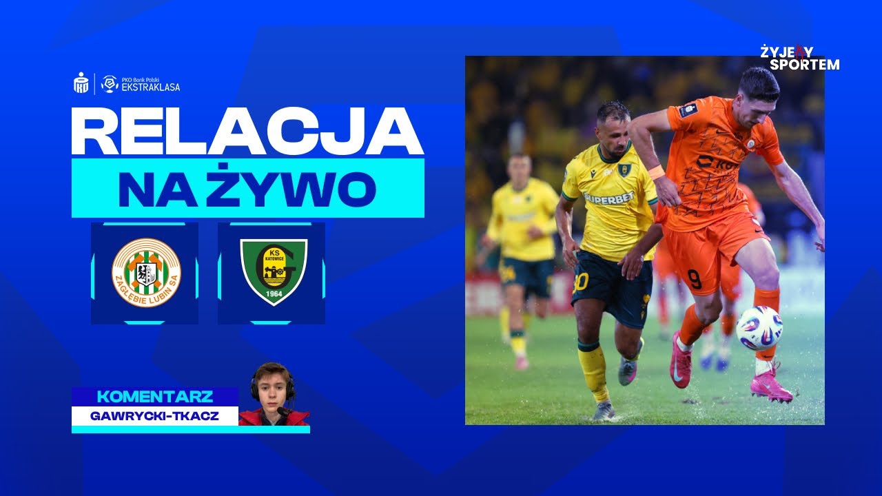 Zagłębie Lubin - GKS Katowice | MECZ NA ŻYWO | PKO BP Ekstraklasa RELACJA LIVE WYNIK