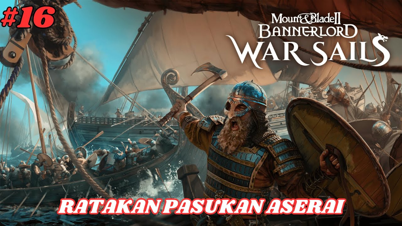 RE- STREAM Mount & Blade II: Bannerlord WARSAIL Indonesia  ,  KITA PERANG SEKARANG #16