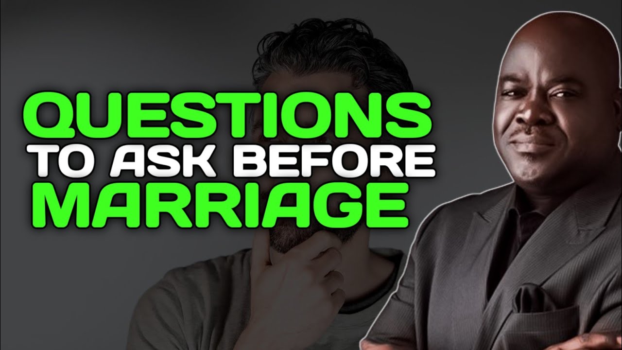 Don’t Marry Anyone Until You Ask These Questions