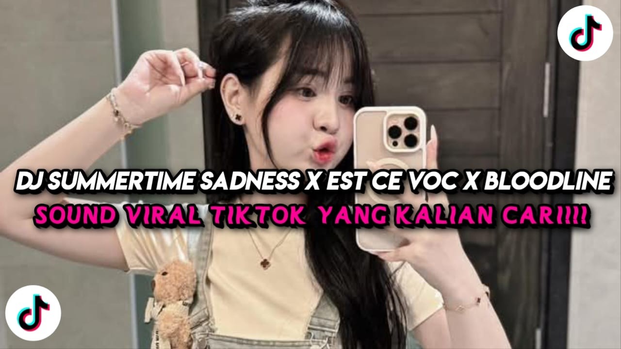 DJ SUMMERTIME SADNESS X EST CE VOC X BLOODLINE X ALL THE KIDS ARE DEPRESSED CAMPURAN VIRAL TIKTOK