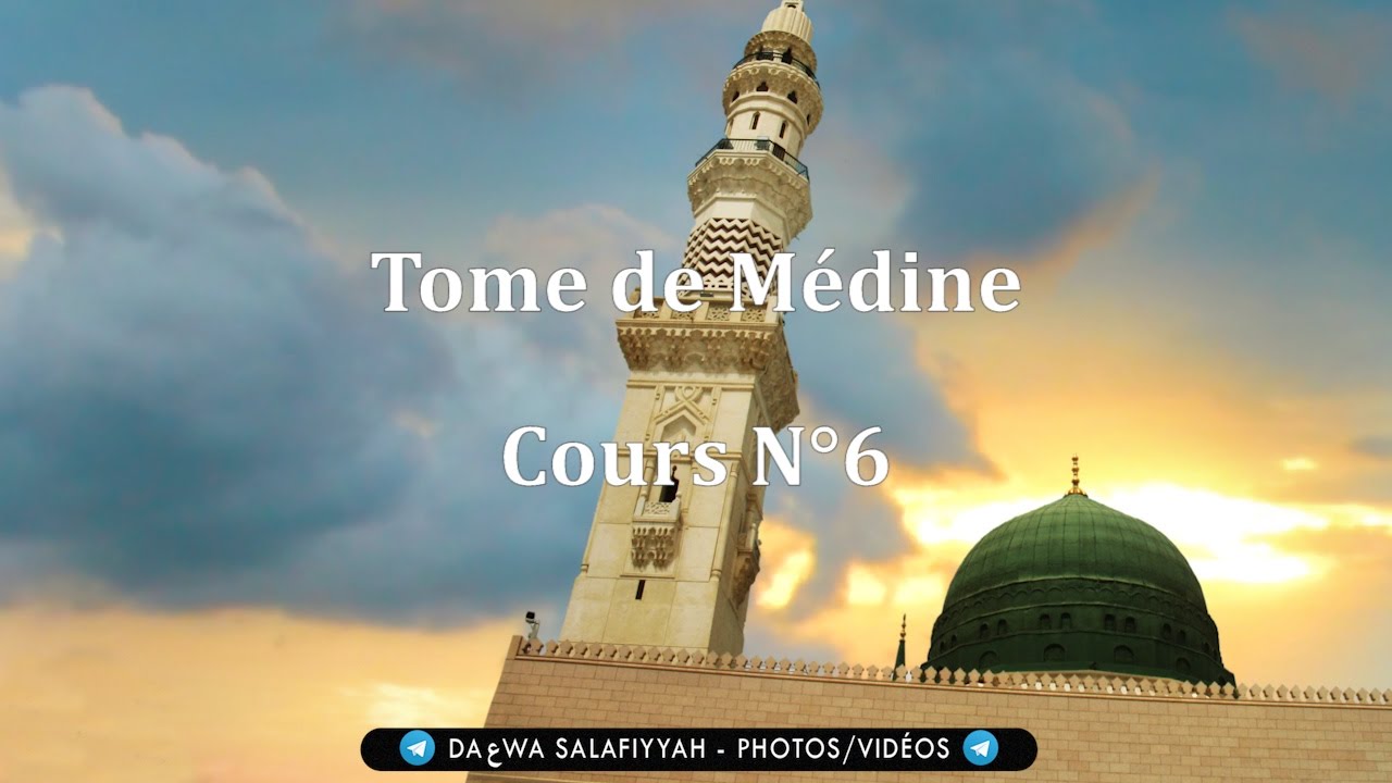 Tome de Médine - Cours N°6